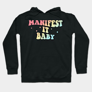 Funny Manifest It Baby Hoodie